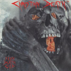 Christian Death - Sexy Death God cover art
