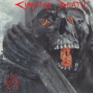 Christian Death - Sexy Death God cover art Christian Death - Sexy Death God cover art