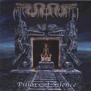 Mictlantecuhtli - Pillars of Silence cover art