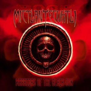 Mictlantecuhtli - Warriors of the Black Sun cover art
