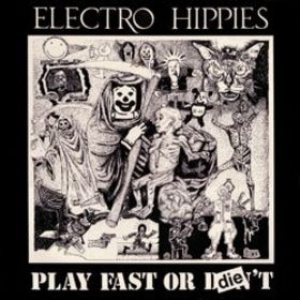 Electro Hippies - Play Fast or Die cover art