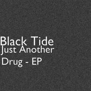 Black Tide - Just Another Drug cover art