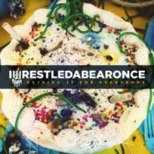 Iwrestledabearonce - Ruining It for Everybody cover art Iwrestledabearonce - Ruining It for Everybody cover art