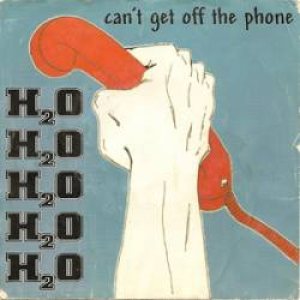 H2O - Can't Get off the Phone cover art