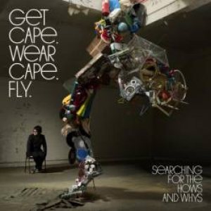 Get Cape. Wear Cape. Fly. - Searching for the Hows and Whys cover art Get Cape. Wear Cape. Fly. - Searching for the Hows and Whys cover art