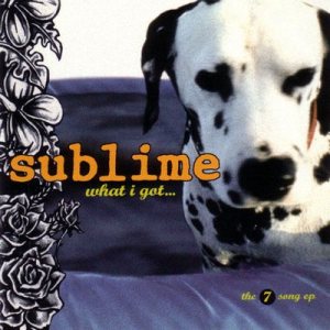 Sublime - What I Got cover art Sublime - What I Got cover art