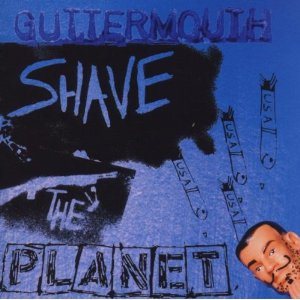 Guttermouth - Shave the Planet cover art