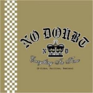 No Doubt - Everything in Time (B-sides, Rarities, Remixes) cover art