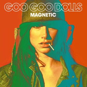 The Goo Goo Dolls - Magnetic cover art