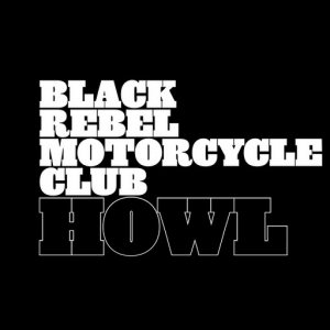 Black Rebel Motorcycle Club - Howl cover art