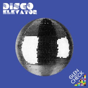 Glen Check - Disco Elevator cover art