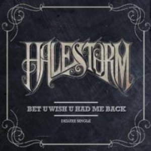 Halestorm - Bet U Wish U Had Me Back cover art