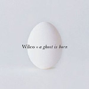 Wilco - A Ghost Is Born cover art Wilco - A Ghost Is Born cover art