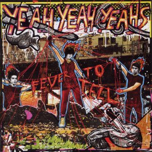 Yeah Yeah Yeahs - Fever to Tell cover art