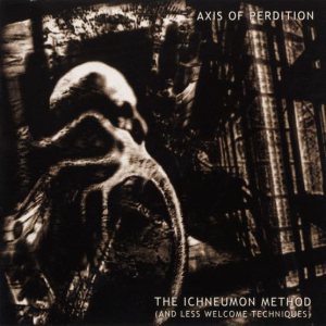The Axis of Perdition - The Ichneumon Method (and Less Welcome Techniques) cover art