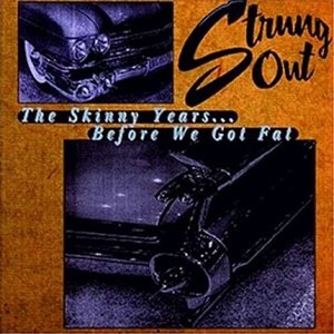 Strung Out - The Skinny Years... Before We Got Fat cover art