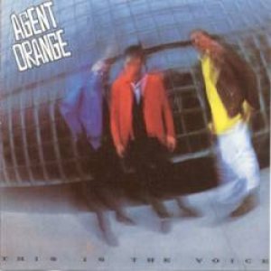 Agent Orange - This Is the Voice cover art