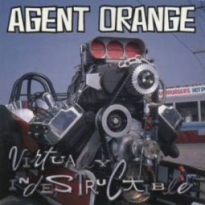 Agent Orange - Virtually Indestructible cover art Agent Orange - Virtually Indestructible cover art
