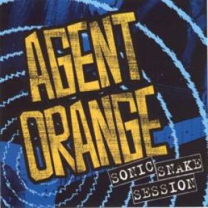 Agent Orange - Sonic Snake Session cover art Agent Orange - Sonic Snake Session cover art