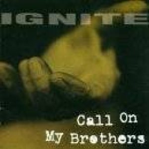 Ignite - Call on My Brothers cover art