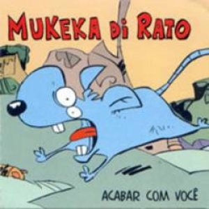Mukeka di Rato - Acabar Com Você cover art