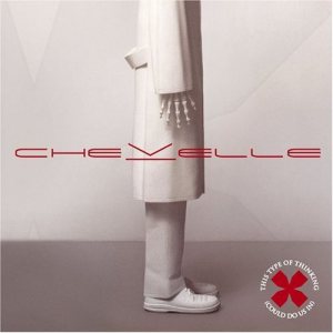Chevelle - This Type of Thinking (Could Do Us In) cover art