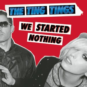 The Ting Tings - We Started Nothing cover art
