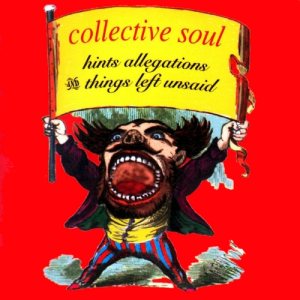Collective Soul - Hints Allegations and Things Left Unsaid cover art