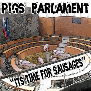 Pigs Parlament - It's Time for Sausages cover art