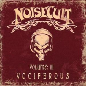 Noisecult - Volume III - Vociferous cover art