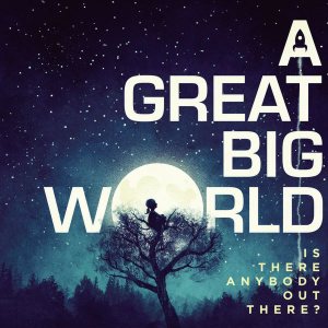 A Great Big World - Is There Anybody Out There? cover art
