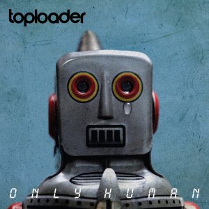 Toploader - Only Human cover art