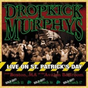 Dropkick Murphys - Live on St. Patrick's Day from Boston, MA cover art