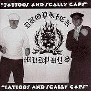 Dropkick Murphys - Tattoos and Scally Caps cover art