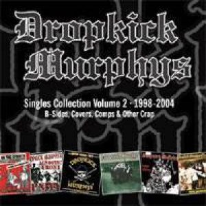 Dropkick Murphys - The Singles Collection - Vol. 2 (1998-2004) cover art