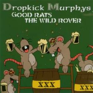 Dropkick Murphys - Good Rats / the Wild Rover cover art