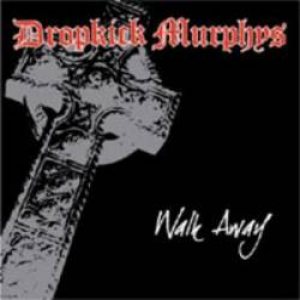 Dropkick Murphys - Walk Away cover art