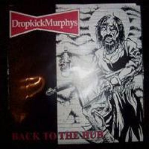 Dropkick Murphys - Back to the Hub cover art