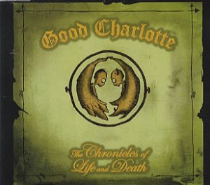 Good Charlotte - The Chronicles of Life and Death cover art