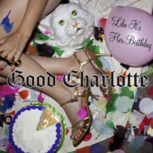 Good Charlotte - Like It's Her Birthday cover art