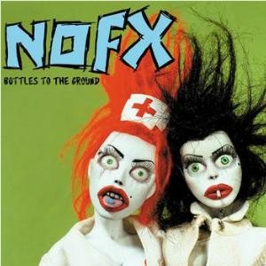 NOFX - Bottles to the Ground cover art