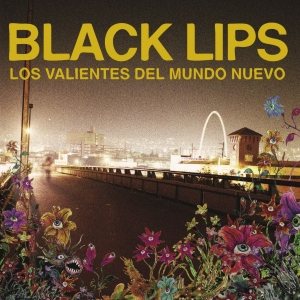 Black Lips - Los Valientes del Mundo Nuevo cover art