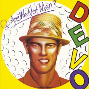 Devo - Are We Not Men? We Are Devo! cover art