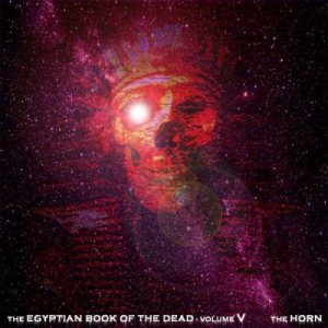 The Horn - The Egyptian Book of the Dead Vol. V cover art