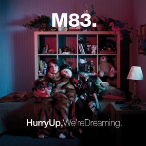 M83 - Hurry Up, We're Dreaming cover art