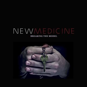New Medicine - Breaking the Model cover art