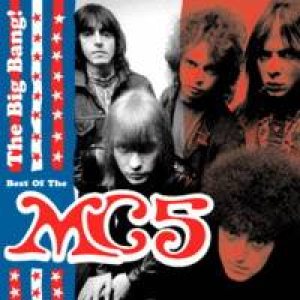 MC5 - The Big Bang! Best of the MC5 cover art