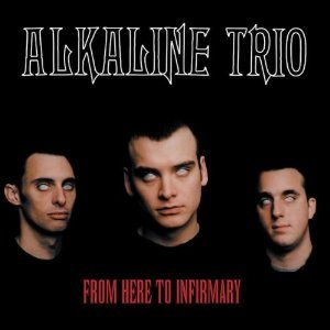 Alkaline Trio - From Here to Infirmary cover art