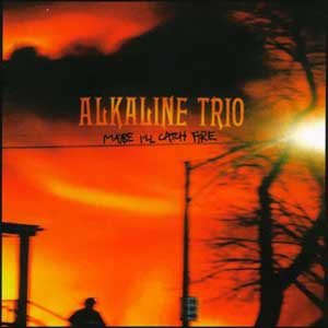 Alkaline Trio - Maybe I'll Catch Fire cover art