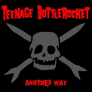 Teenage Bottlerocket - Another Way cover art